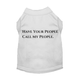 Have Your People Call My People (Color: White, size: small)