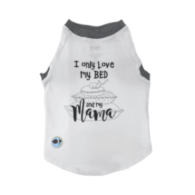 I Only Love My Bed & My Mama (Color: White, size: X-Large)